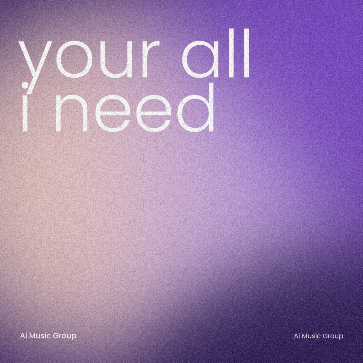 Your All I Need